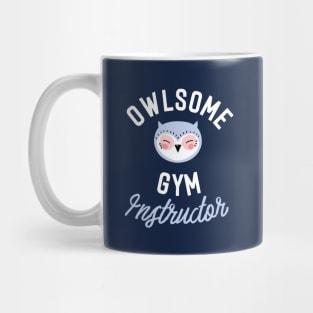 Owlsome Gym Instructor Pun - Funny Gift Idea Mug